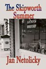 The Skipworth Summer - Jan Netolicky - 9781613090473