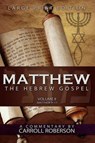 Matthew, the Hebrew Gospel (Volume II, Matthew 9-17) Large Print Edition - ROBERSON,  Carroll - 9781613140208