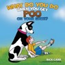 What Do You Do When You Get Poo on Your Shoe? - Rick Carr - 9781613141625