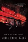 NIGHT NEON 8211 TALES OF MYSTERY AN - OATES,  Joyce Carol - 9781613163115