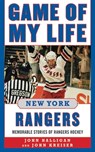 Game of My Life New York Rangers - John Halligan ; John Kreiser - 9781613213810