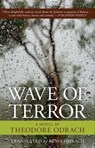 Wave of Terror - Theodore Odrach - 9781613732267