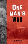 One Man's War - P. M. Kippert - 9781613733592