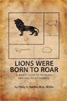 Lions Were Born to Roar - M a M DIV Hardin - 9781613792421