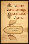 General Information Concerning Patents [Patents and How to Get One - Patent and Trademark Office ; Department Of Commerce - 9781614270850