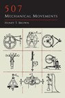 507 Mechanical Movements - Henry T. Brown - 9781614275183