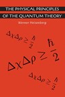 The Physical Principles of the Quantum Theory - Werner Heisenberg ;  Carl Eckart - 9781614278597