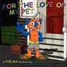For the Love of My Pet - Thelma - 9781614483397