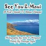 See You 2-Maui---A Kid's Guide To Maui, Hawaii - Penelope Dyan - 9781614770381