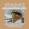 The Cutty Sark--A Kid's Guide to the Cutty Sark, Greenwich, UK - Penelope Dyan - 9781614771340
