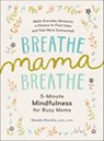 Breathe, Mama, Breathe - Shonda Moralis - 9781615193578