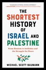 The Shortest History of Israel and Palestine - Michael Scott-Baumann - 9781615199518