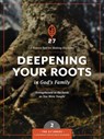 Deepening Your Roots in God's Family: Strengthened in the Faith as You Were Taught - The Navigators - 9781615216383