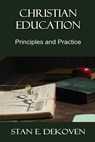 Christian Education - Stan E Dekoven - 9781615291731