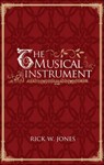 The Musical Instrument - JONES,  Rick W. - 9781615663606