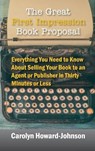 The Great First Impression Book Proposal - HOWARD-JOHNSON,  Carolyn - 9781615994823