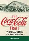 The Coca-Cola Trail - Larry Jorgensen - 9781615998371