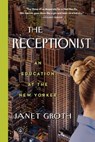 The Receptionist - Janet Groth - 9781616203078