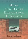 Hope and Other Dangerous Pursuits - Laila Lalami - 9781616207502