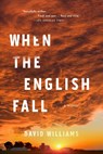 When the English Fall - David Williams - 9781616208097