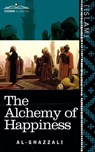 The Alchemy of Happiness - Al-Ghazzali - 9781616405021