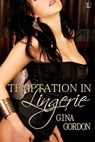 Temptation in Lingerie - Gina Gordon - 9781616502614