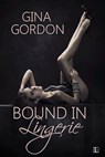 Bound in Lingerie - Gina Gordon - 9781616503185