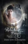 Relucant Prince - ALEXANDER,  Dani-Lyn - 9781616505905