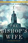 The Bishop's Wife - HARRISON,  Mette Ivie - 9781616956189