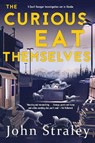 The Curious Eat Themselves - John Straley - 9781616959142