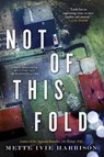 Not of This Fold - HARRISON,  Mette Ivie - 9781616959425