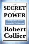 The Secret of Power - Robert Collier - 9781617200038