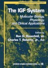 The IGF System - Ron G. Rosenfeld ; Charles Roberts - 9781617371387