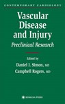 Vascular Disease and Injury - Daniel I. Simon ; Campbell Rogers - 9781617371691