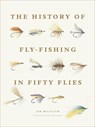 The History of Fly-Fishing in Fifty Flies - Ian Whitelaw - 9781617691461