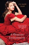 A Phantom Enchantment - Eve Marie Mont - 9781617732461