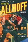 The Complete Cases of Inspector Allhoff, Volume 2 - D. L. Champion - 9781618273499
