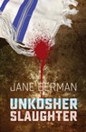Unkosher Slaughter - Jane Berman - 9781618382153