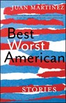 Best Worst American - MARTINEZ,  Juan - 9781618731241