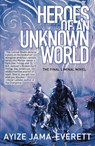 Heroes of an Unknown World - Ayize Jama-Everett - 9781618731975