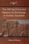 The Gift the Form and Reason for Exchange in Archaic Societies - MAUSS,  Marcel - 9781618952332