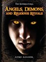 Angels, Demons, and Religious Rituals - ALEXANDER,  Audrey - 9781619000650
