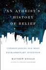 An Atheist's History of Belief - KNEALE,  Matthew - 9781619022355