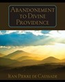 Abandonment to Divine Providence - DE CAUSSADE,  Jean Pierre - 9781619491120