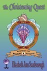 The Christening Quest - Elizabeth Ann Scarborough - 9781619502604