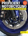 Proficient Motorcycling, 3rd Edition: The Ultimate Guide to Riding Well - David L. Hough - 9781620084342