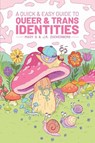 A Quick & Easy Guide to Queer & Trans Identities - Mady G. ; Jules Zuckerberg - 9781620105863