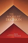 The Socialist Decision - Paul Tillich - 9781620322918