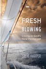 Fresh Wind Blowing - Steve Harper - 9781620326572