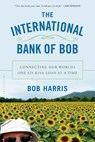 The International Bank of Bob - Bob Harris - 9781620405222